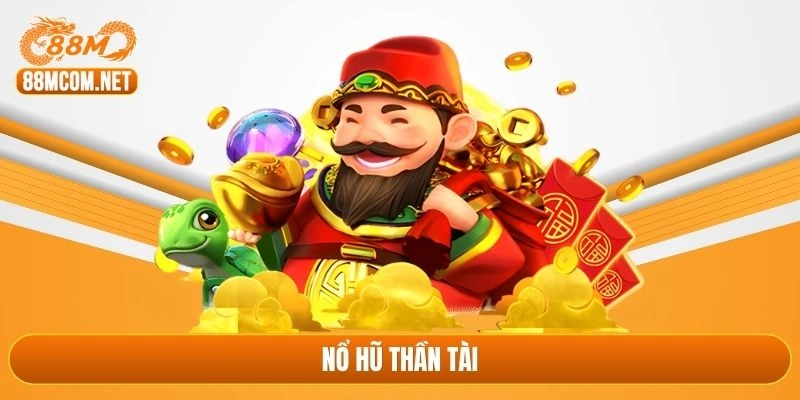 nổ hũ Thần Tài
